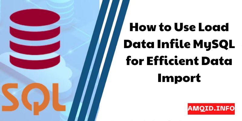 How to Use Load Data Infile MySQL for Efficient Data Import